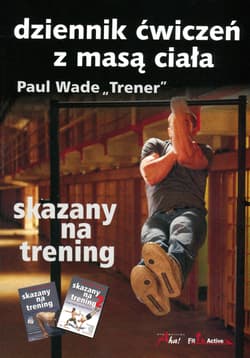 Skazany na trening Dziennik ćwiczeń z masą ciała