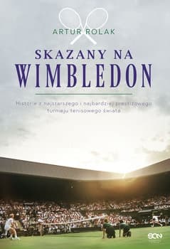 Skazany na Wimbledon - Artur Rolak