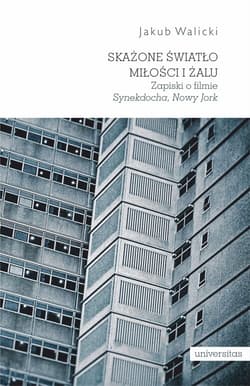 Skażone światło miłości i żalu. Zapiski o filmie „Synekdocha, Nowy Jork” - Walicki Jakub