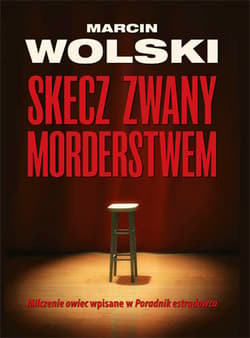 Skecz zwany morderstwem - ebook - Marcin Wolski