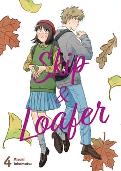 Skip & Loafer. Tom 04 - Misaki Takamatsu