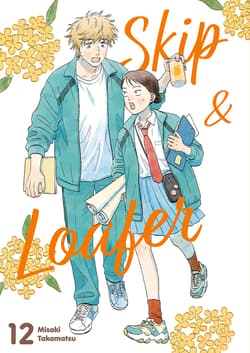 Skip & Loafer. Tom 12 - Misaki Takamatsu