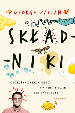 Składniki Osobliwa chemia tego, co jemy i czym się smarujemy - George Zaidan