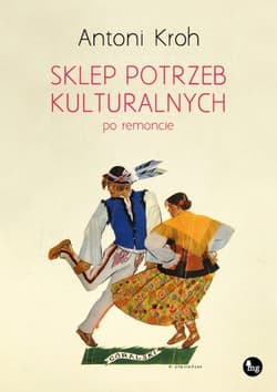 Sklep potrzeb kulturalnych po remoncie - Antoni Kroh