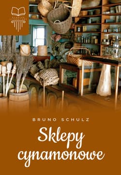 Sklepy cynamonowe - Bruno Schulz