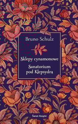 Sklepy cynamonowe Sanatorium pod Klepsydrą - Bruno Schultz