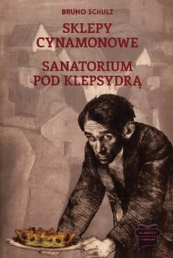 Sklepy cynamonowe / Sanatorium pod Klepsydrą - Bruno Schulz