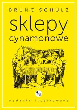 Sklepy cynamonowe wydanie ilustrowane - Bruno Schulz