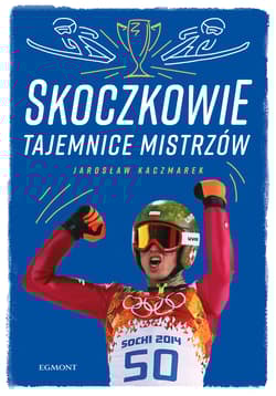 Skoczkowie Tajemnice mistrzów - Jarosław Kaczmarek