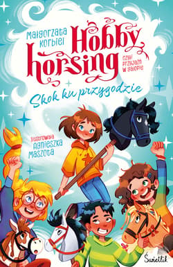 Skok ku przygodzie. Hobby horsing, czyli przyjaźń w galopie - ebook - Małgorzata Korbiel