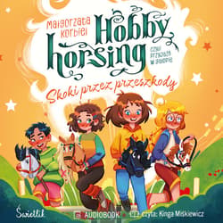 Skoki przez przeszkody. Hobby horsing, czyli przyjaźń w galopie - audiobook - Małgorzata Korbiel
