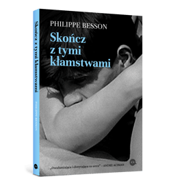 Skończ z tymi kłamstwami - Philippe Besson