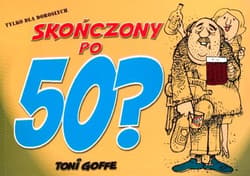 Skończony po 50?