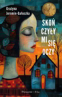 Skończyły mi się oczy - Grażyna Jeromin-Gałuszka