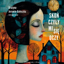 Skończyły mi się oczy - audiobook - Grażyna Jeromin-Gałuszka