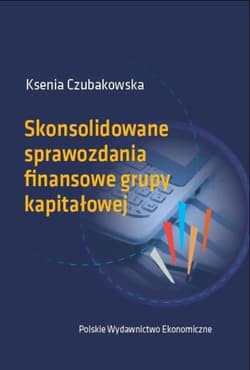 Skonsolidowane sprawozdania finansowe grupy kapitałowej - Czubakowska Ksenia
