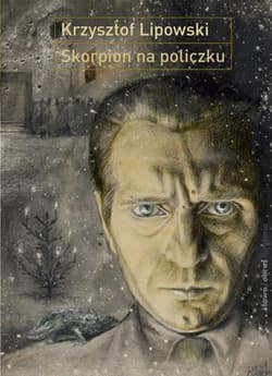 Skorpion na policzku Słowo i obraz w twórczości Bronisława Linkego - Krzysztof Lipowski