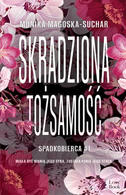 Skradziona tożsamość. Spadkobierca. Tom 1 - Monika Magoska-Suchar