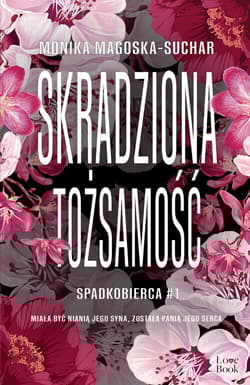 Skradziona tożsamość. Spadkobierca Wielkie Litery Wielkie Litery - Monika Magoska-Suchar