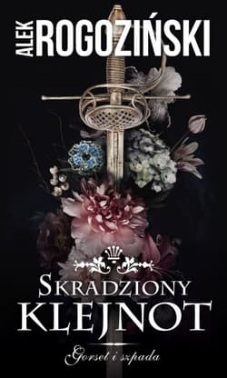 Skradziony klejnot. Saga Gorset i szpada. Tom 1 - Aleksander Rogoziński, Alek Rogoziński