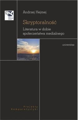 Skryptoralność Literatura w dobie społeczeństwa medialnego - Andrzej Hejmej