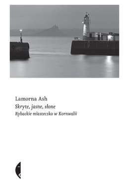 Skryte, jasne, słone Rybackie miasteczko w Kornwalii - Lamorna Ash