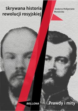 Skrywana historia rewolucji  rosyjskiej - Grażyna Morawska