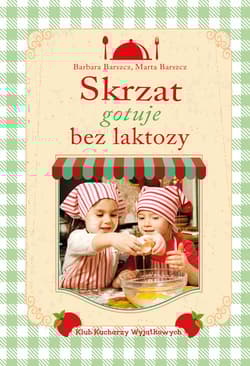 Skrzat gotuje bez laktozy - Barszcz Marta