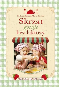 Skrzat gotuje bez laktozy - Barszcz Marta