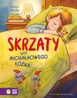 Skrzaty spod Michałkowego łóżka