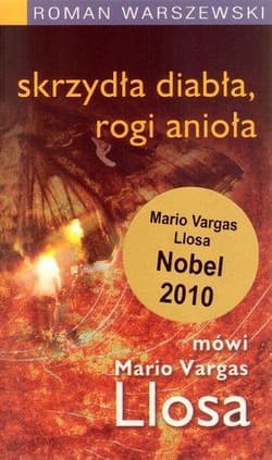 Skrzydła diabła, rogi anioła Mówi Mario Vargas Llosa - Roman Warszewski
