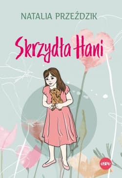 Skrzydła Hani - Natalia Przeździk