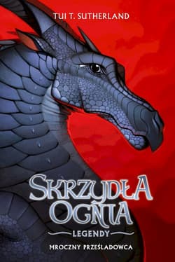 Skrzydła ognia Legendy Mroczny prześladowca - Tui T. Sutherland