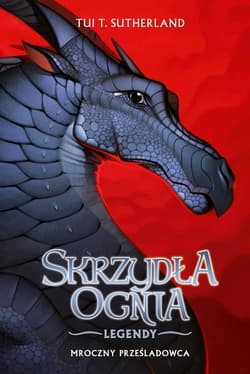 Skrzydła ognia Legendy Mroczny prześladowca - Tui T. Sutherland