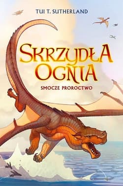 Skrzydła ognia Smocze proroctwo - Tui T. Sutherland