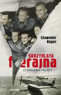 Skrzydlata ferajna Ci cholerni Polacy prywatnie - Sławomir Koper