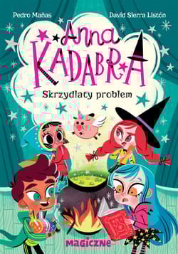 Skrzydlaty problem. Anna Kadabra. Tom 2 - Pedro Manas