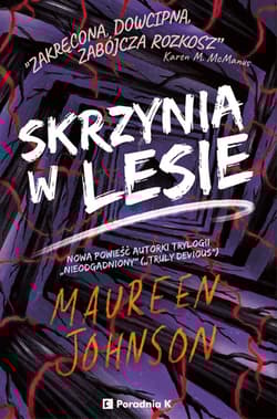 Skrzynia w lesie Truly devious Tom 4 - Maureen  Johnson