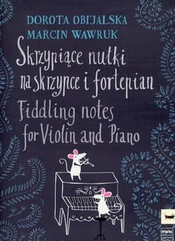 Skrzypiące nutki na skrzypce i fortepian - Dorota Obijalska,  Wawruk Marcin