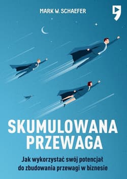 Skumulowana przewaga - Mark W. Schaefer
