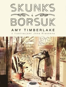 Skunks i Borsuk - Amy Timberlake, Jon  Klassen
