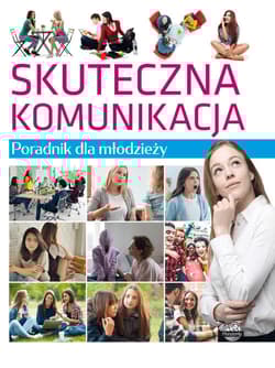 Skuteczna komunikacja Poradnik dla młodzieży