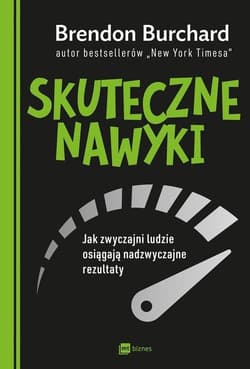 Skuteczne nawyki Jak zwyczajni ludzie osiągają nadzwyczajne rezultaty
