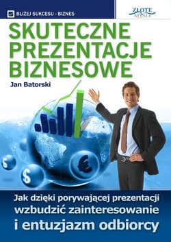 Skuteczne prezentacje biznesowe - ebook - Jan Batorski