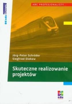 Skuteczne realizowanie  projektów - Jorg-Peter Schroder, Diekow Siegfried