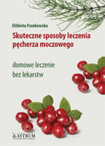 Skuteczne sposoby leczenia pęcherza moczowego domowe leczenie bez lekarstw - Elżbieta Frankowska