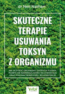 Skuteczne terapie usuwania toksyn z organizmu - Nathan Neil