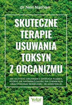 Skuteczne terapie usuwania toksyn z organizmu - dr Neil Nathan