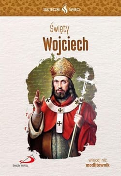 Skuteczni Święci. Święty Wojciech - Ewa Stuła