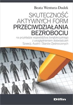 Skuteczność aktywnych form przeciwdziałania bezrobociu na przykładzie województwa świętokrzyskiego z - Beata Wentura-Dudek